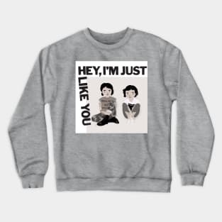 Tegan and Sara "Hey, I am just like you" album illustration Crewneck Sweatshirt